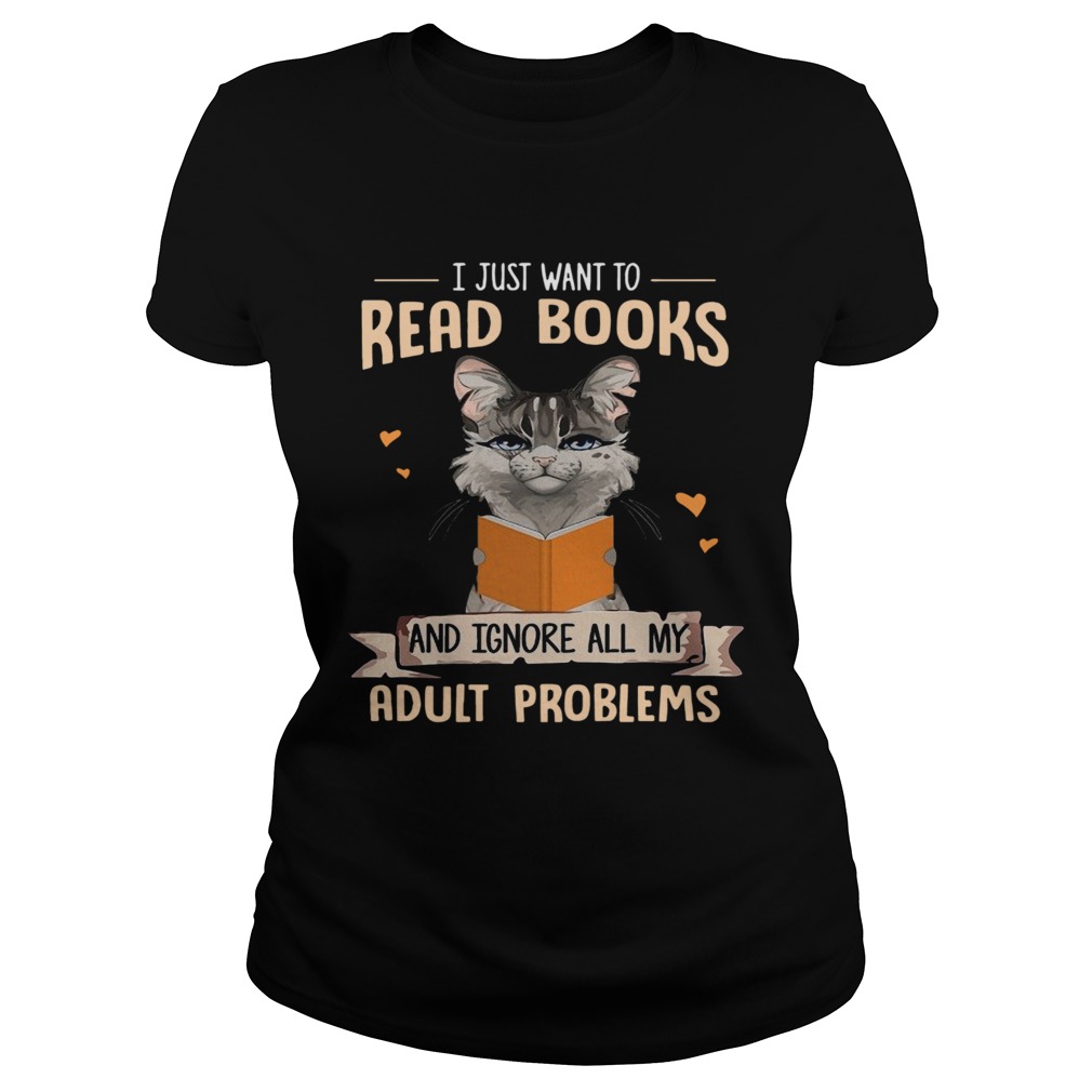 Cat I Just Want To Read Books And Ignore All My Adult Problems Classic Ladies