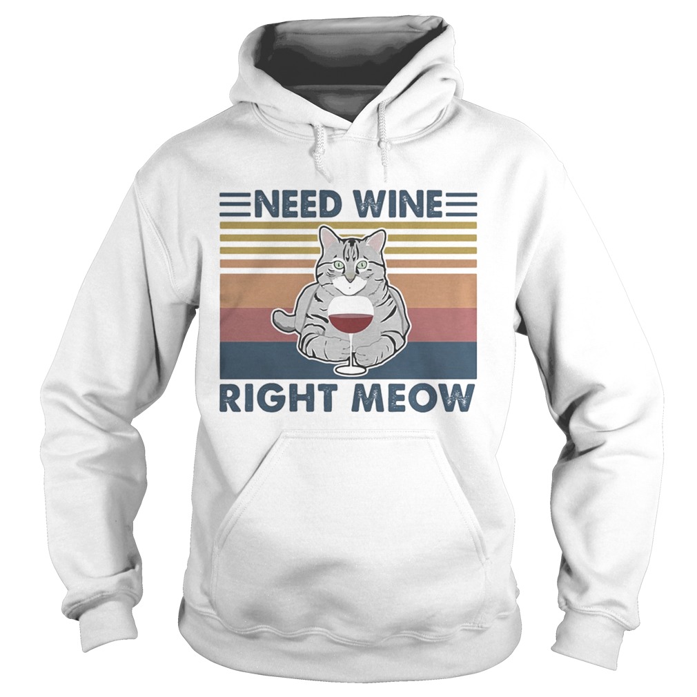 Cat need wine right meow vintage retro Hoodie