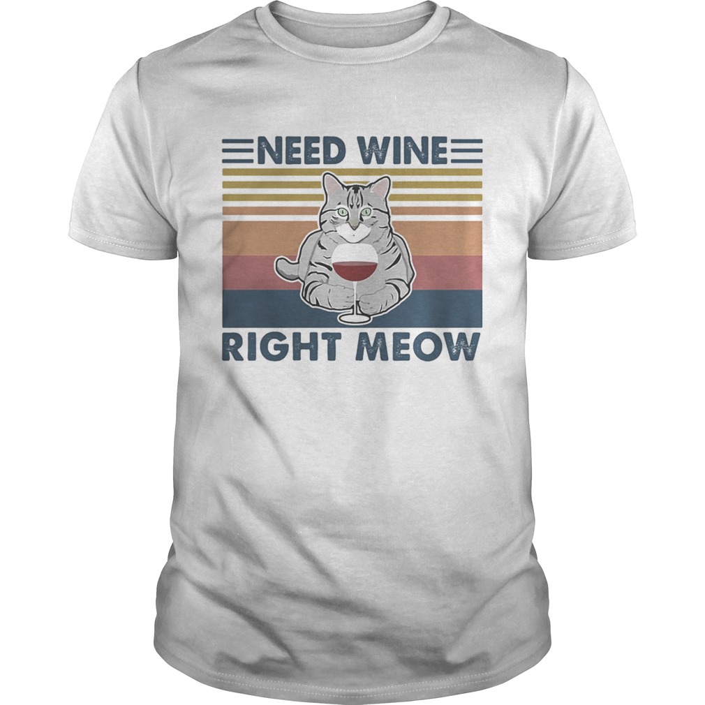 Cat need wine right meow vintage retro shirt