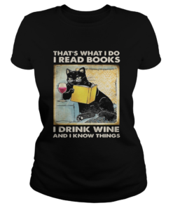 Cat thats what I do I read i books I drink wine and I know things  Classic Ladies