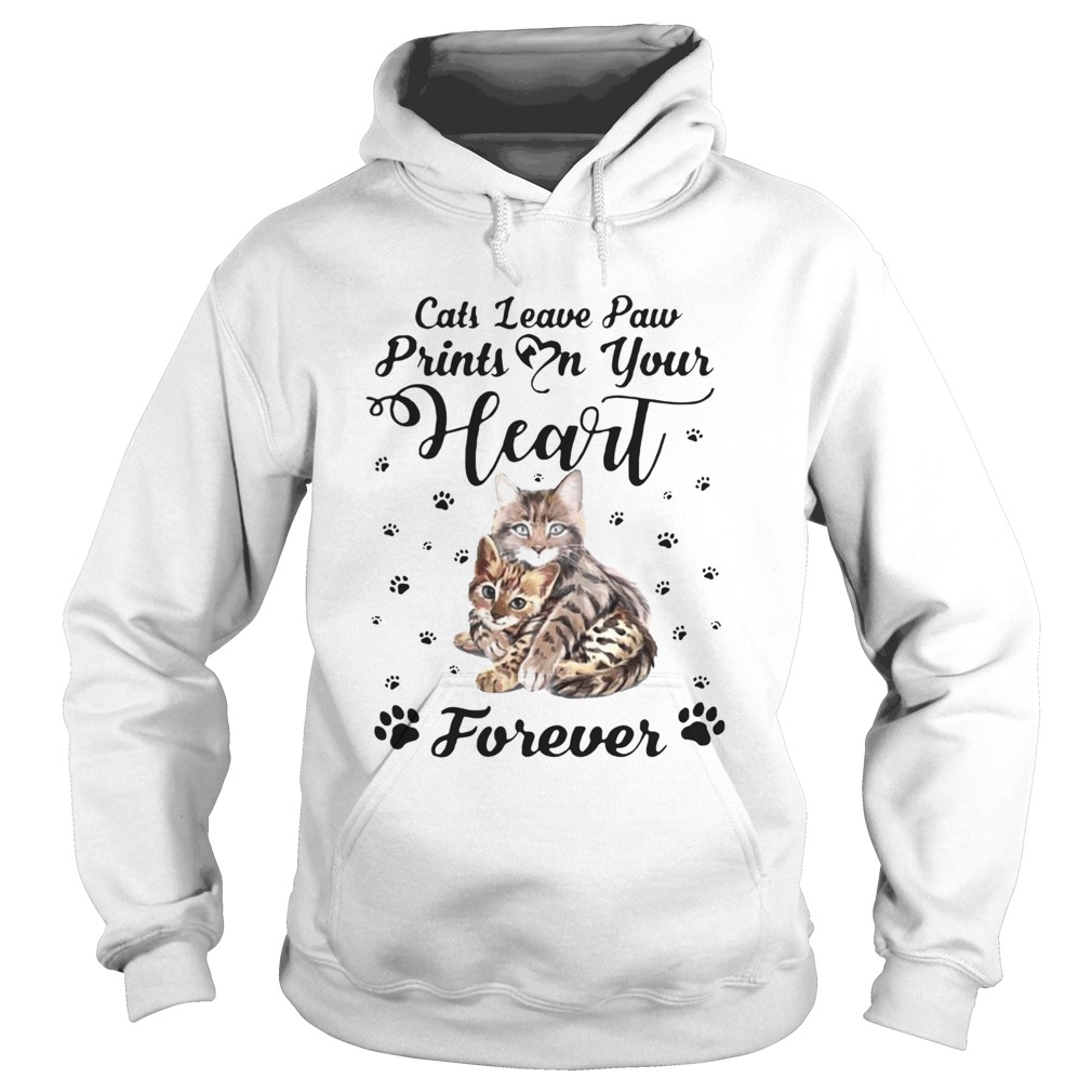 Cats Leave Paw Prints On Your Heart Forever Hoodie