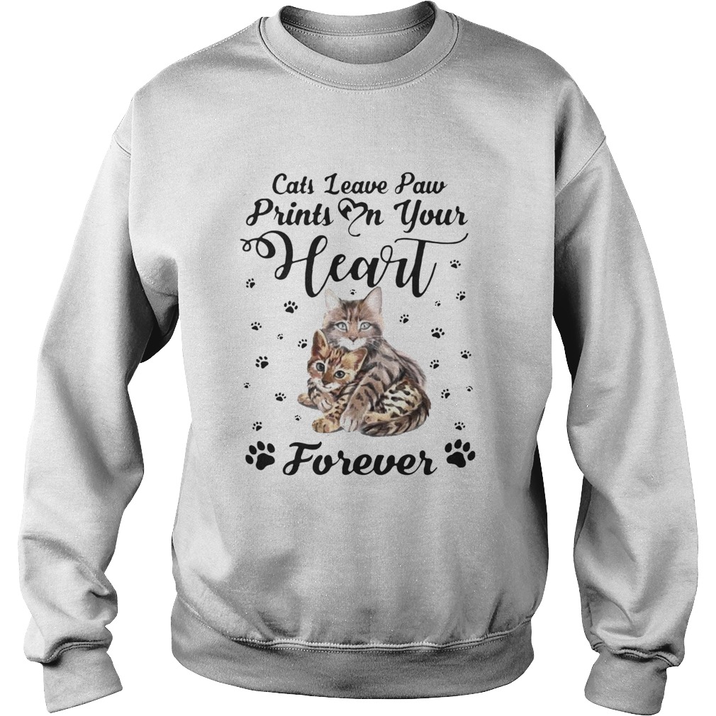 Cats Leave Paw Prints On Your Heart Forever Sweatshirt