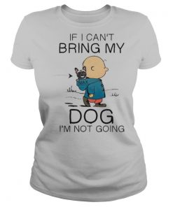 Charlie brown if i can’t bring my dog i’m not going shirt