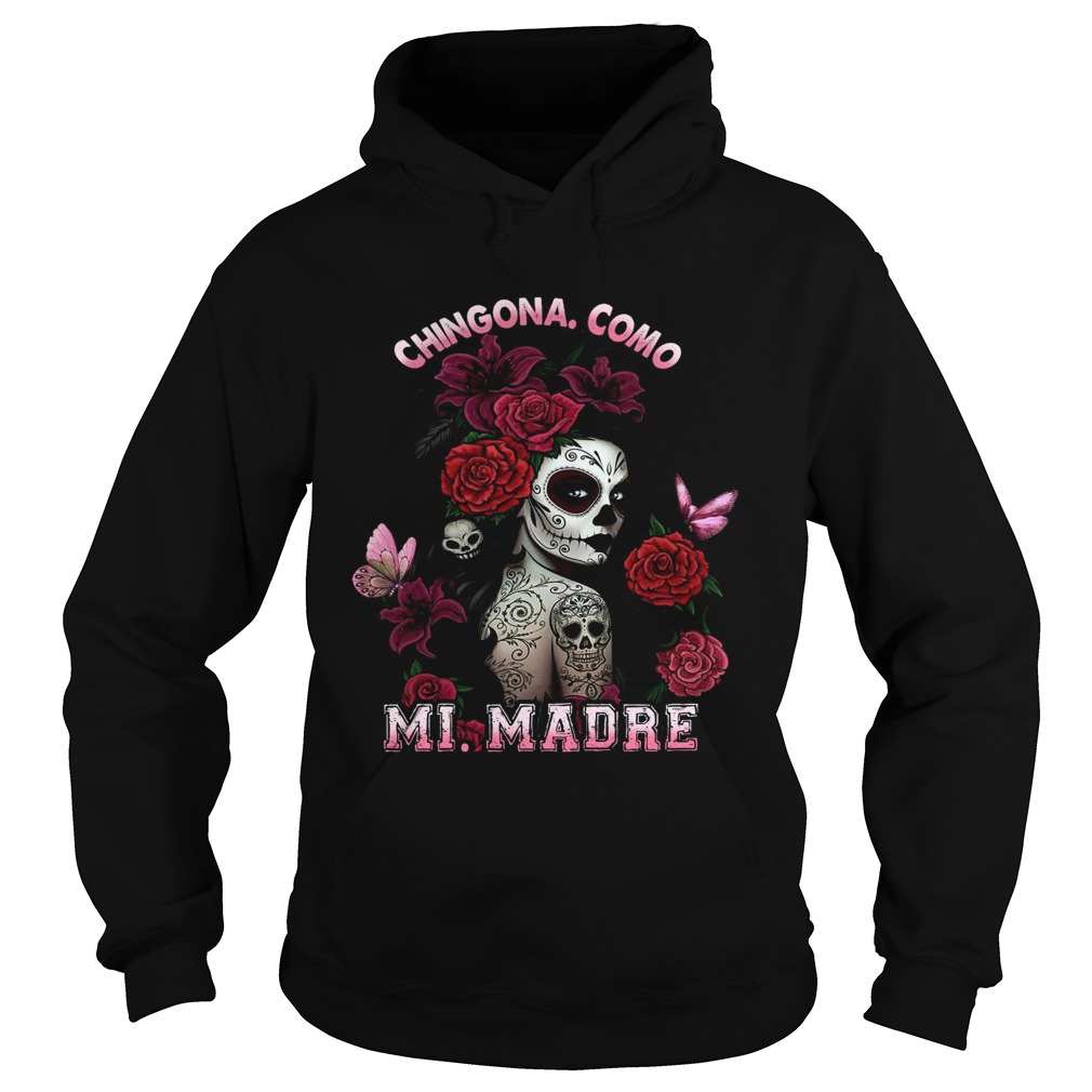 Chingona Como Mi Madre Hoodie