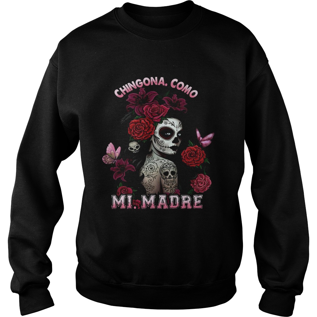Chingona Como Mi Madre Sweatshirt