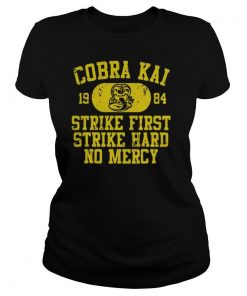 Cobra Kai 1984 Strike First Strike Hard No Mercy shirt