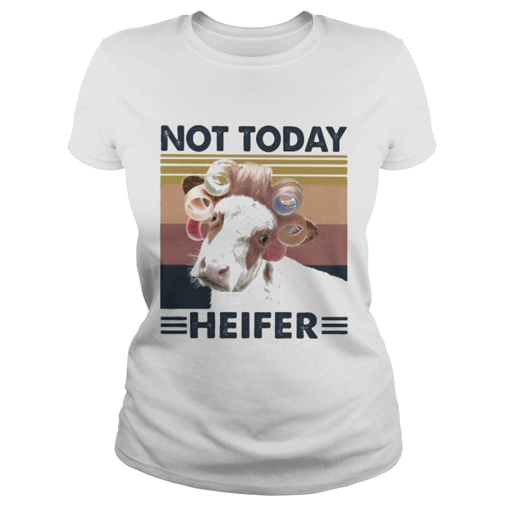 Cow Curlers Not today heifer vintage retro Classic Ladies