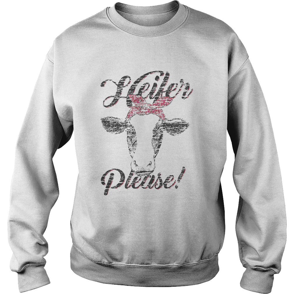 Cow heifer please Sweatshirt