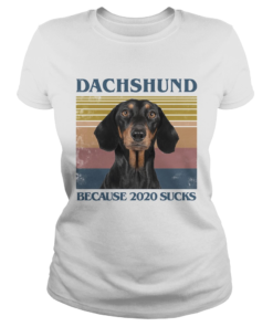 Dachshund because 2020 sucks vintage retro  Classic Ladies