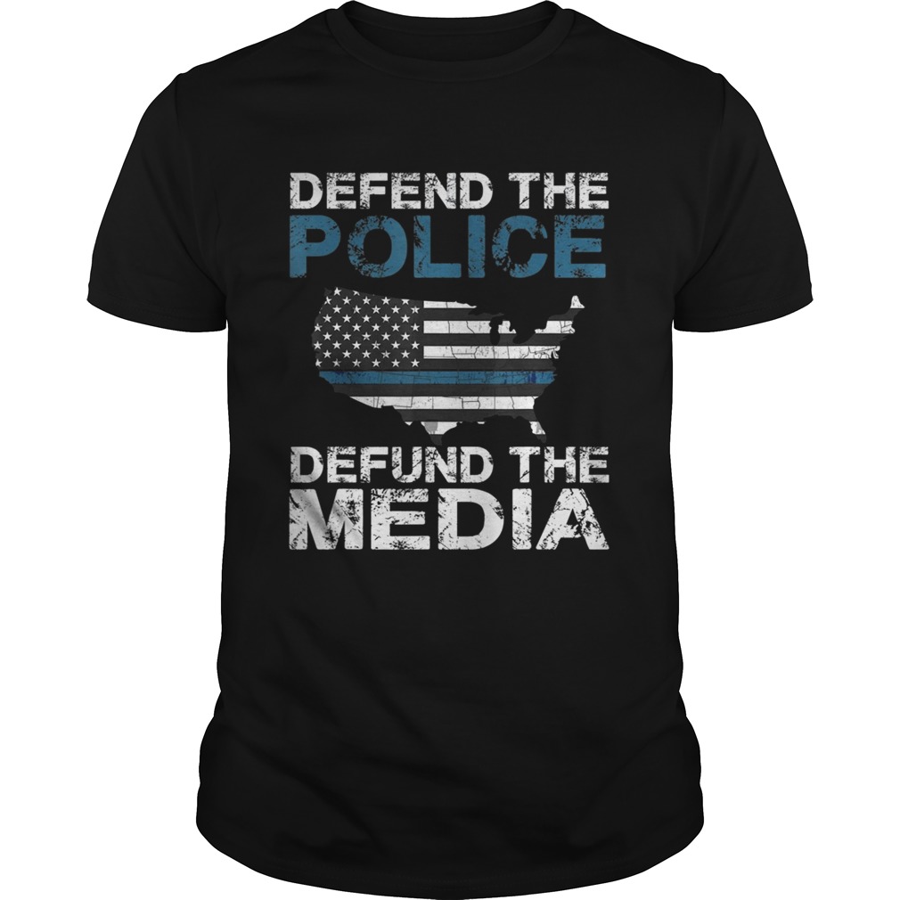 Defend the Police Defund the Media American Flag USA Gift shirt