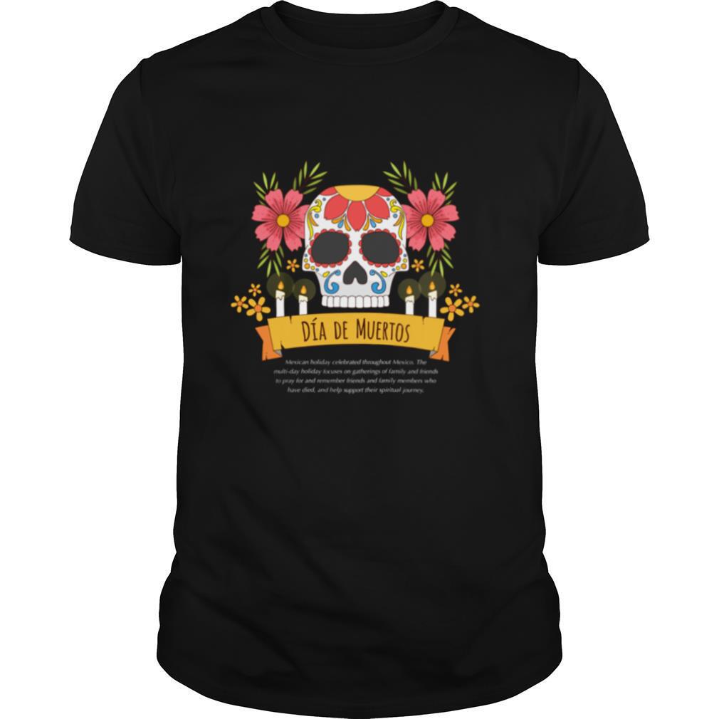Dia De Muertos Sugar Skull Mexican Holiday shirt