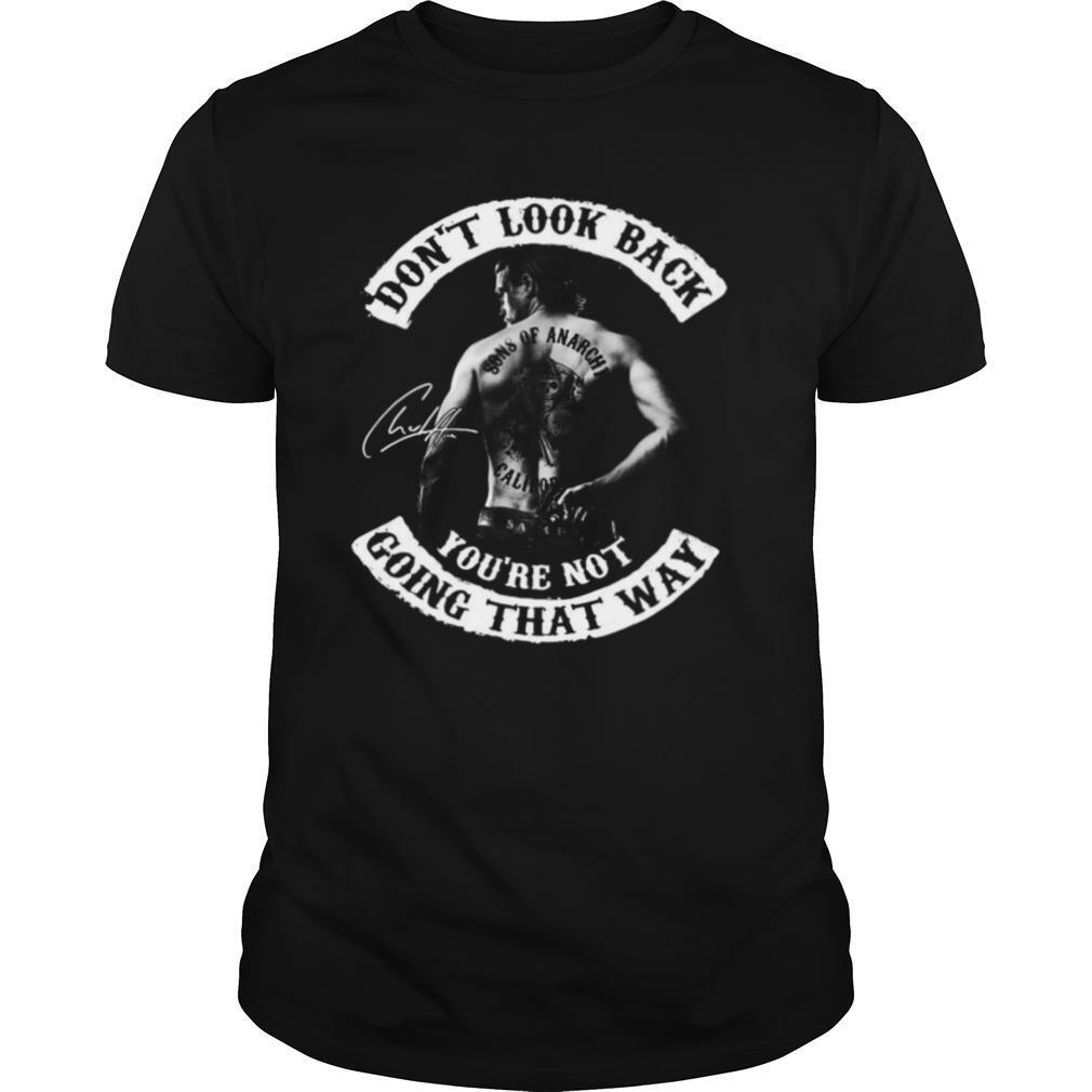 Don’t Look Back You’re Not Going That Way shirt