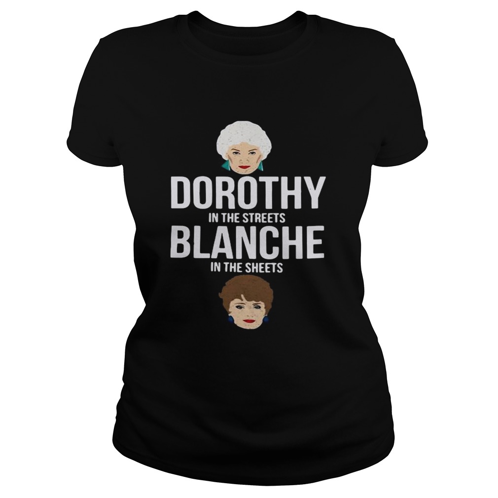 Dorothy In The Streets Blanche In The Sheets Classic Ladies