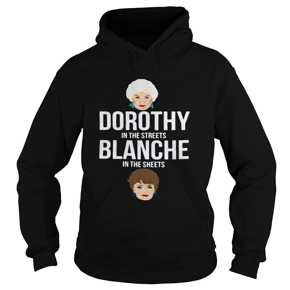 Dorothy In The Streets Blanche In The Sheets Hoodie