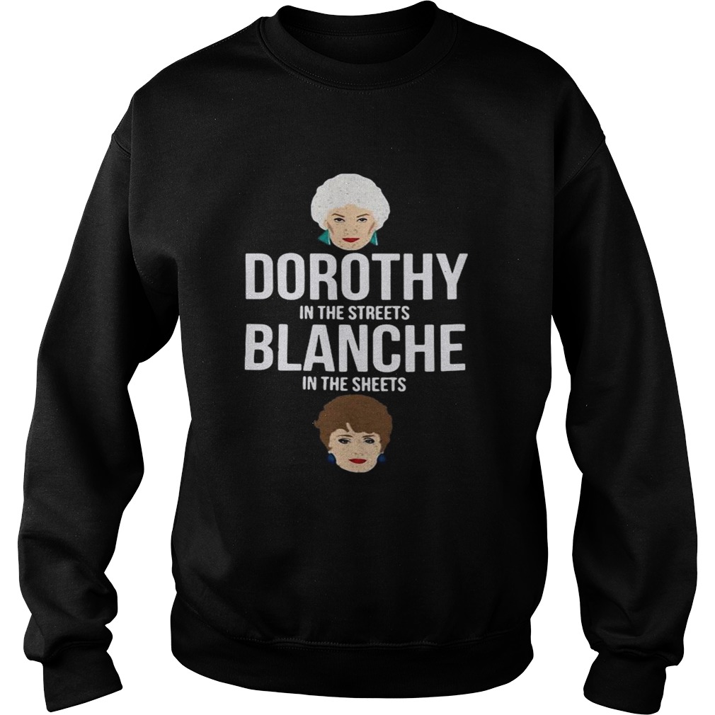 Dorothy In The Streets Blanche In The Sheets Sweatshirt