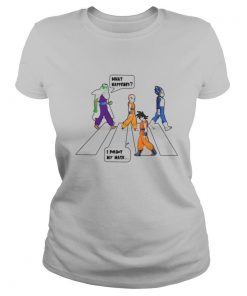 Dragon Ball Abbey Road What Happened I Forgot My Mask shirt