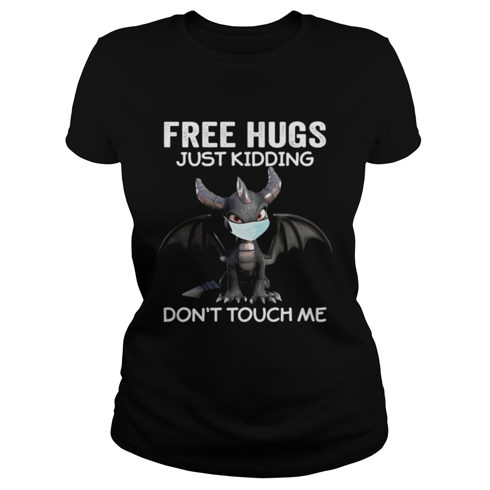 Dragon mask free hugs just kidding dont touch me Classic Ladies