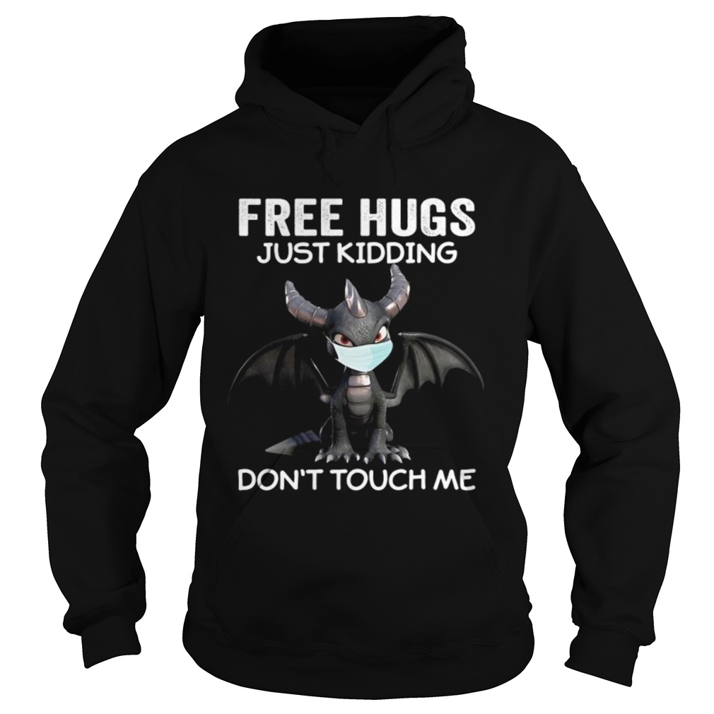 Dragon mask free hugs just kidding dont touch me Hoodie