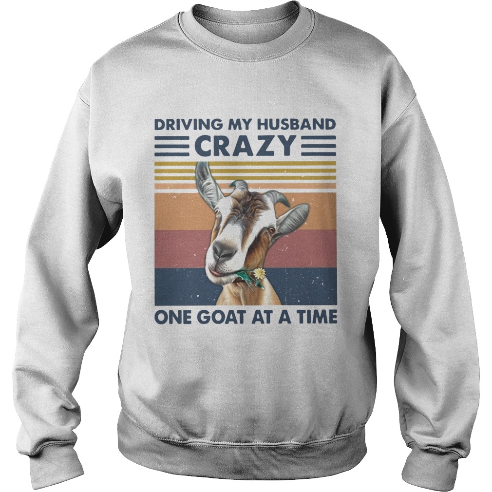 Driving My Husband Crazy One Goat At A Time Vintage Sweatshirt