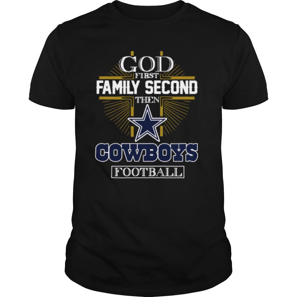 God First Family Second The Cowboys Football shirt