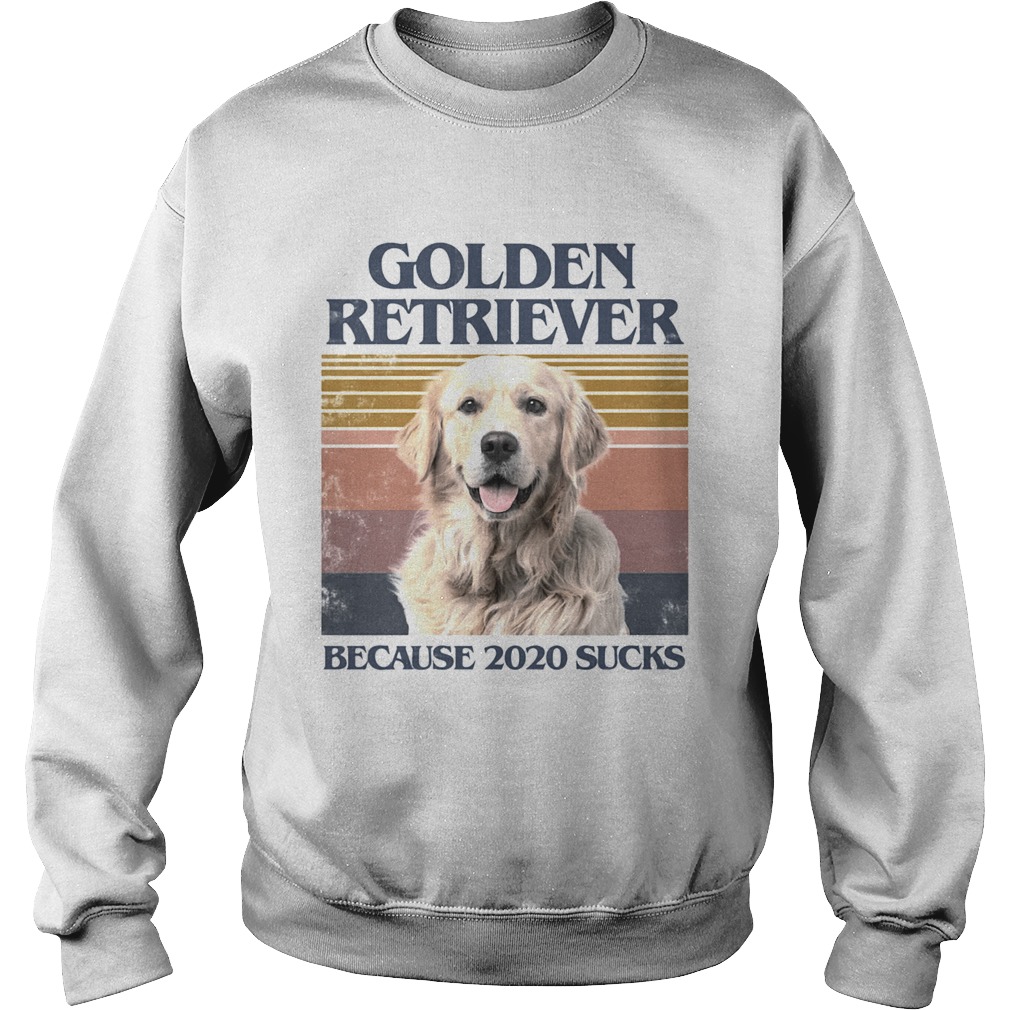 Golden retriever because 2020 sucks vintage retro Sweatshirt