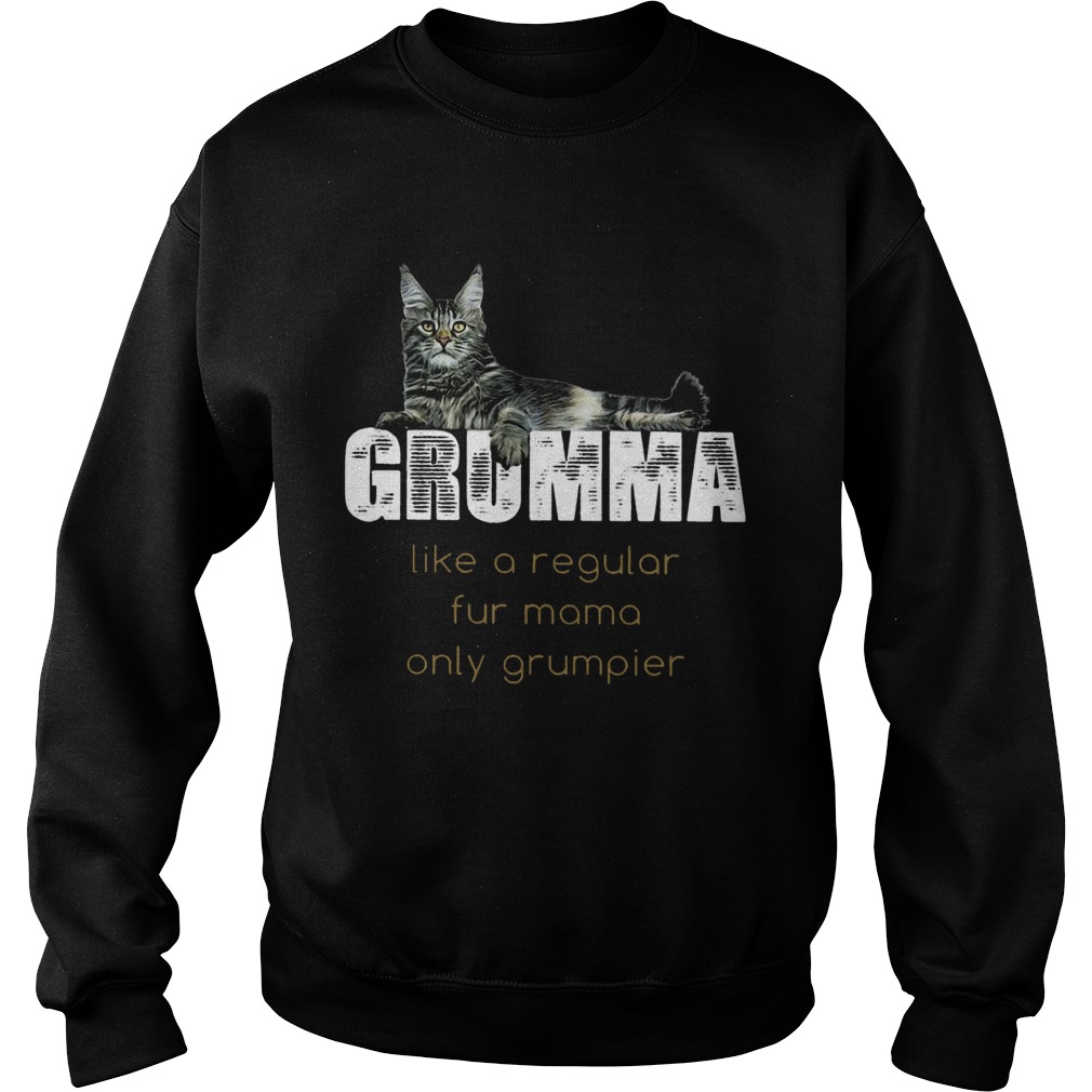 Grumma Like A Regular Fur Mama Only Grumpier Sweatshirt