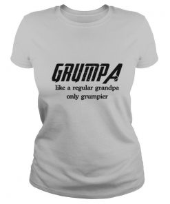 Grumpa Like A Regular Grandpa Only Grumpier shirt