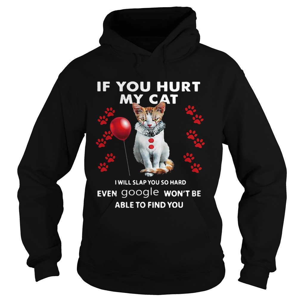 Halloween IT Cat If You Hurt My Cat I WIll Slap You So Hard Hoodie