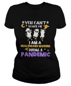 Halloween boo you cant scare me i am a healthcare worker during a pandemic  Classic Ladies