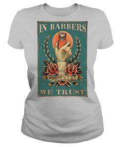 Hand In Barbers Barbers Life We Trust shirt