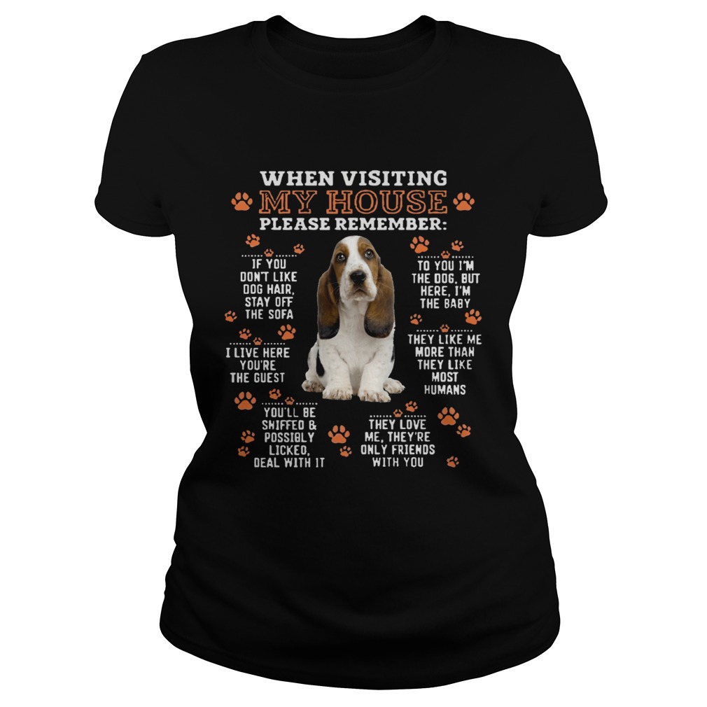 Heeler When Visiting My House Please Remember Classic Ladies