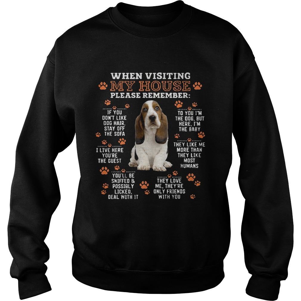 Heeler When Visiting My House Please Remember Sweatshirt