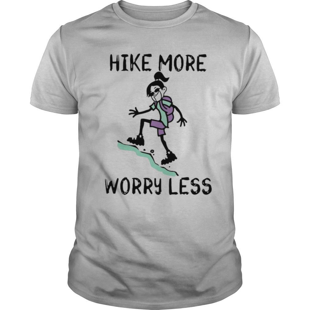 Hike More Worry Less Climb Mountain shirt
