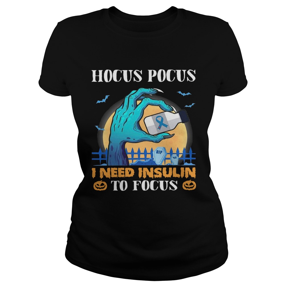 Hocus Pocus I Need Insulin To Focus Halloween Classic Ladies