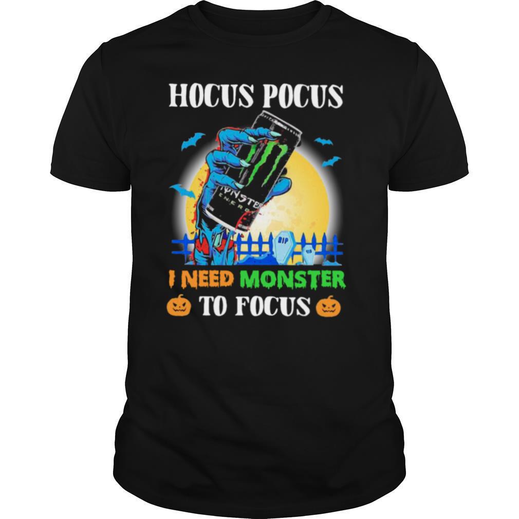 Hocus Pocus I Need Monster To Focus shirt