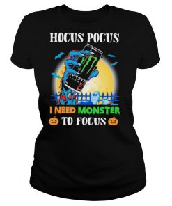 Hocus Pocus I Need Monster To Focus shirt