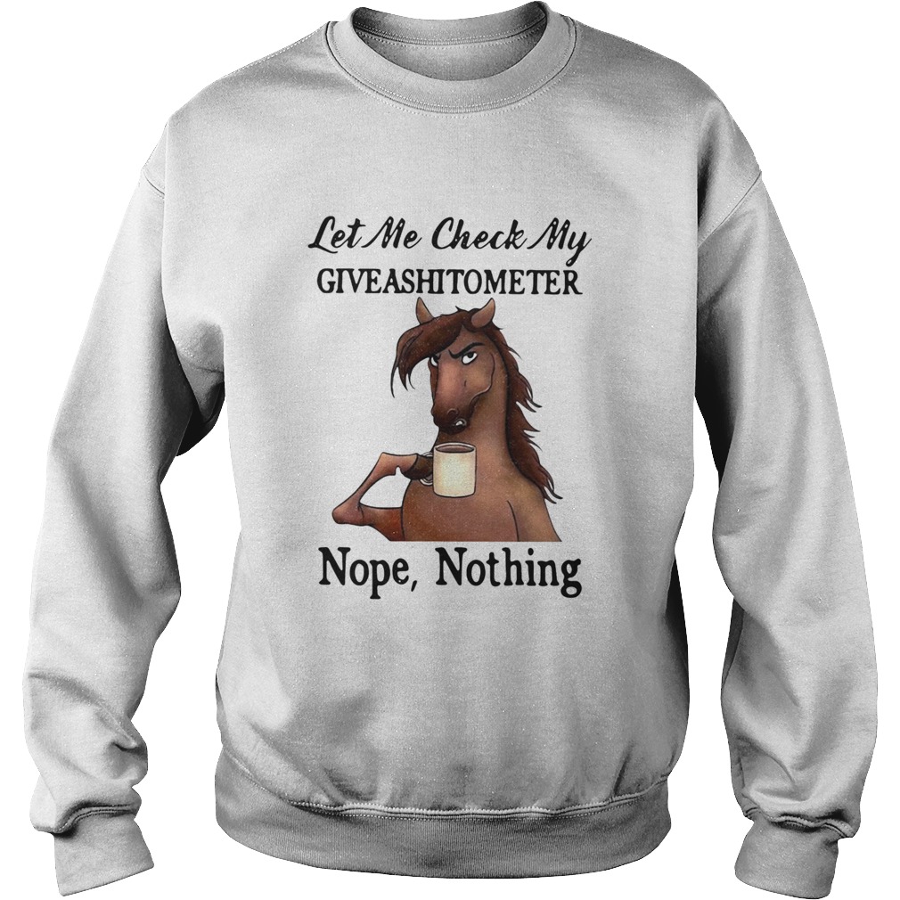 Horse Let Me Check My Giveashitometer Nope Nothing Sweatshirt