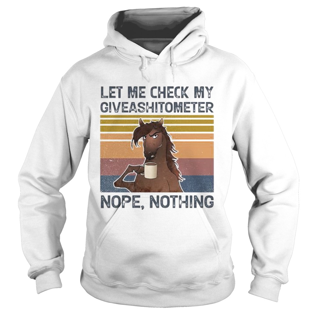Horse Let me check my giveashitometer nope nothing vintage retro Hoodie