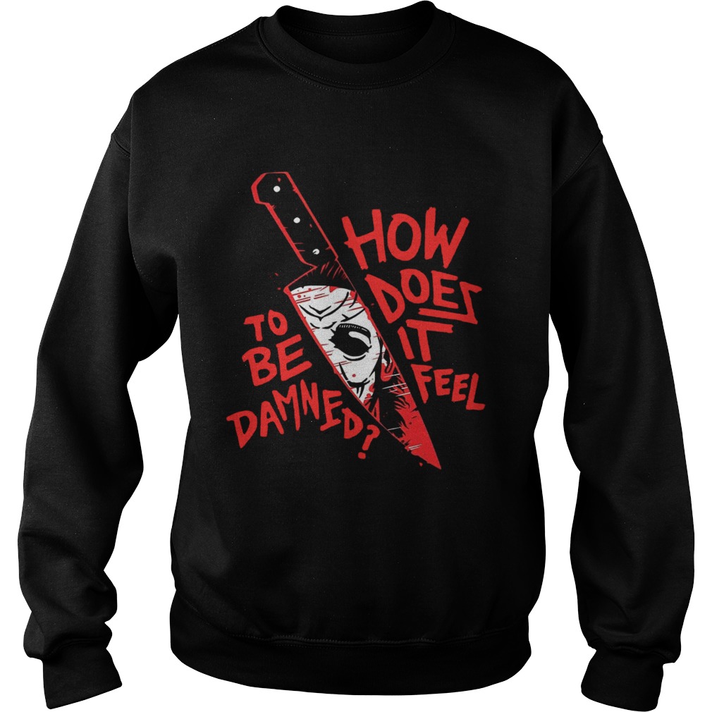 How To Does Be It Damned Feel Sweatshirt