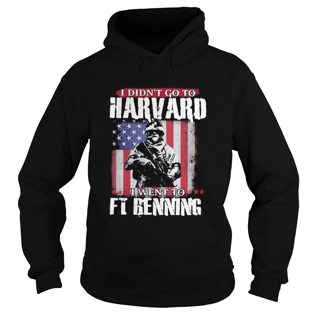 I Didnt Go To Harvard I Went To FT Benning Veteran American Flag Independence Day Hoodie