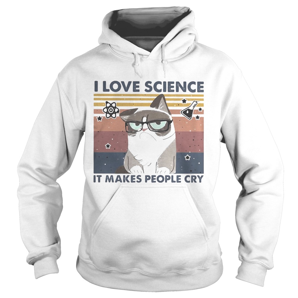 I LOVE SCIENCE IT MAKES PEOPLE CRY CAT VINTAGE RETRO Hoodie