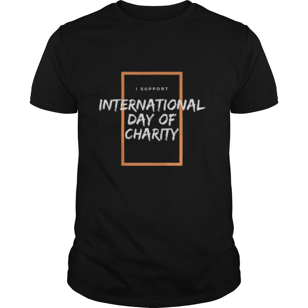 I Support International Day of Charity shirt