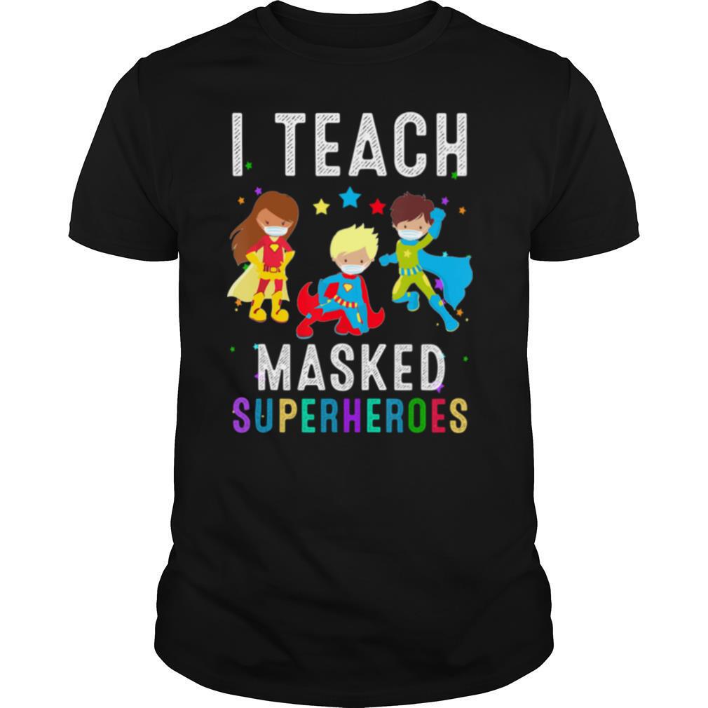 I Teach Masked Superheroes Virtual Teaching Learning Teacher shirt