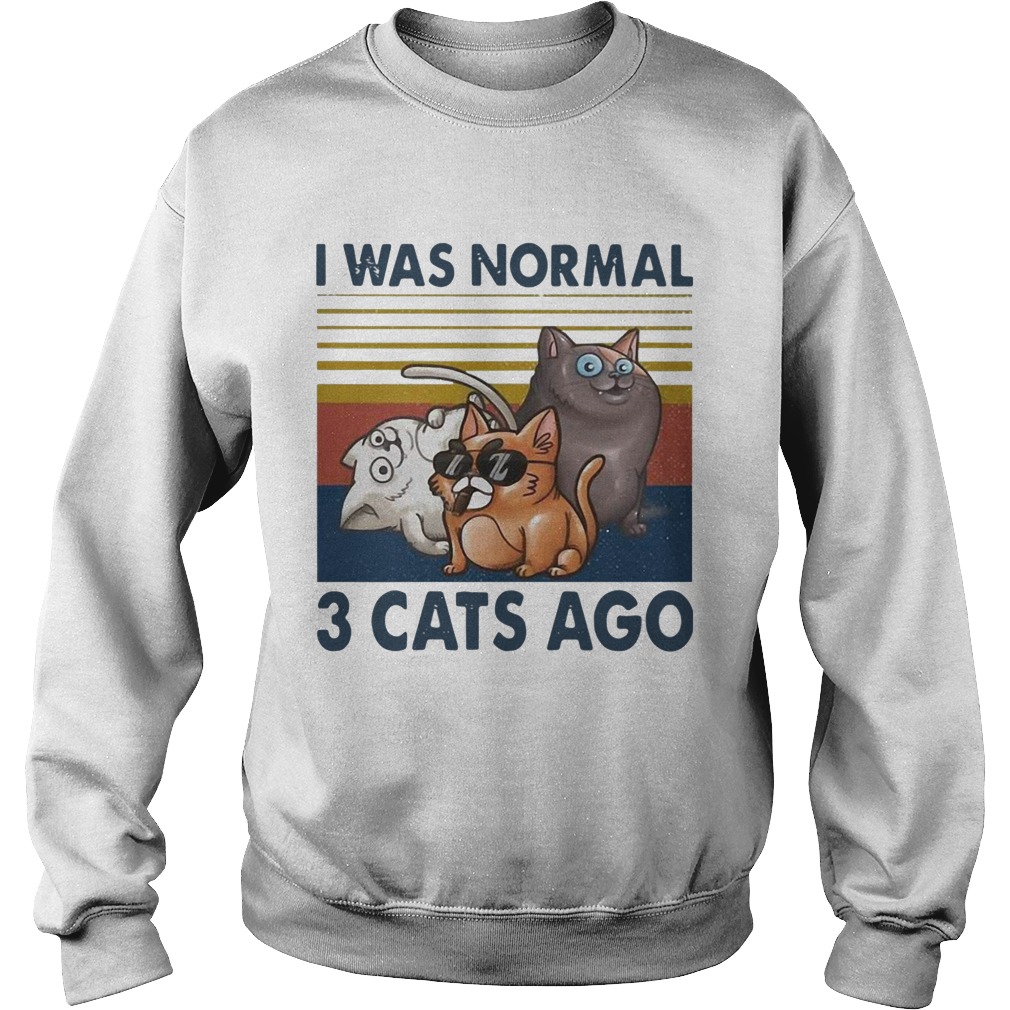 I Was Normal 3 Cats Ago Vintage Sweatshirt