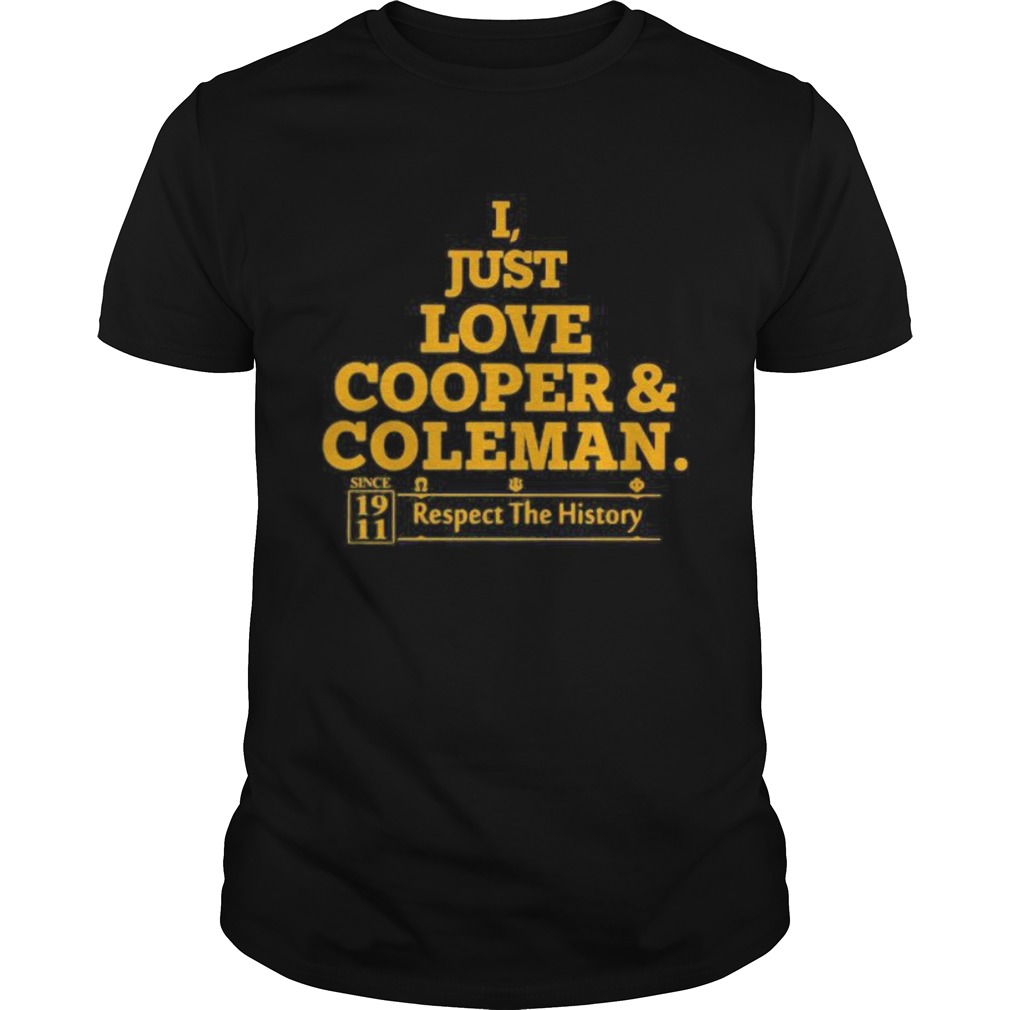 I just love cooper and coleman respect the history shirt