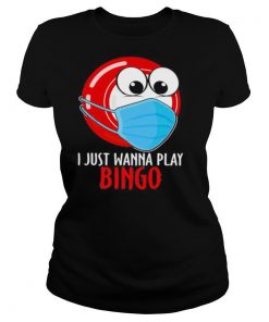 I just wanna play bingo mask shirt