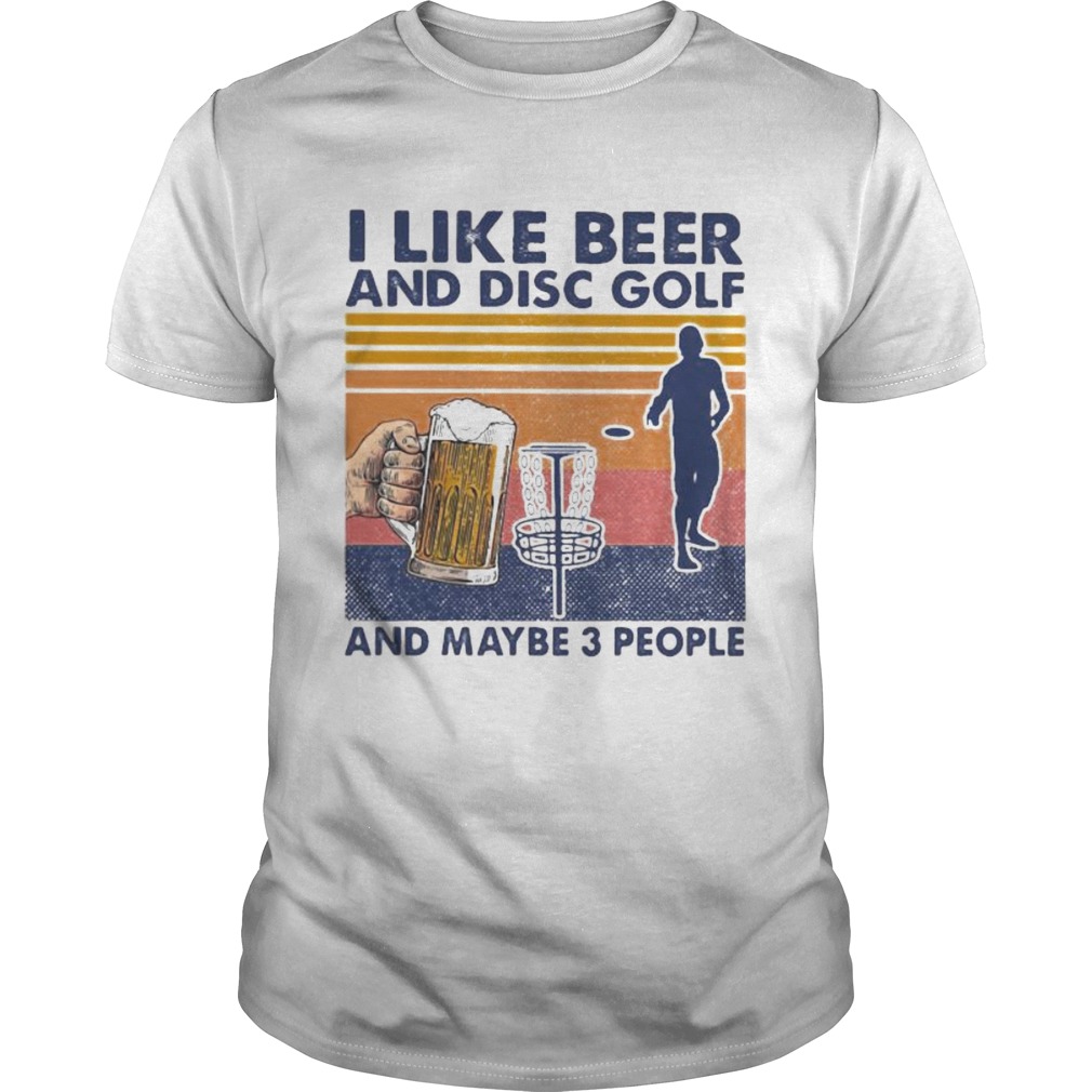 I like beer and disc golf and maybe 3 people vintage retro shirt