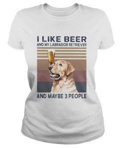 I like beer and my labrador retriever and maybe 3 people vintage retro  Classic Ladies