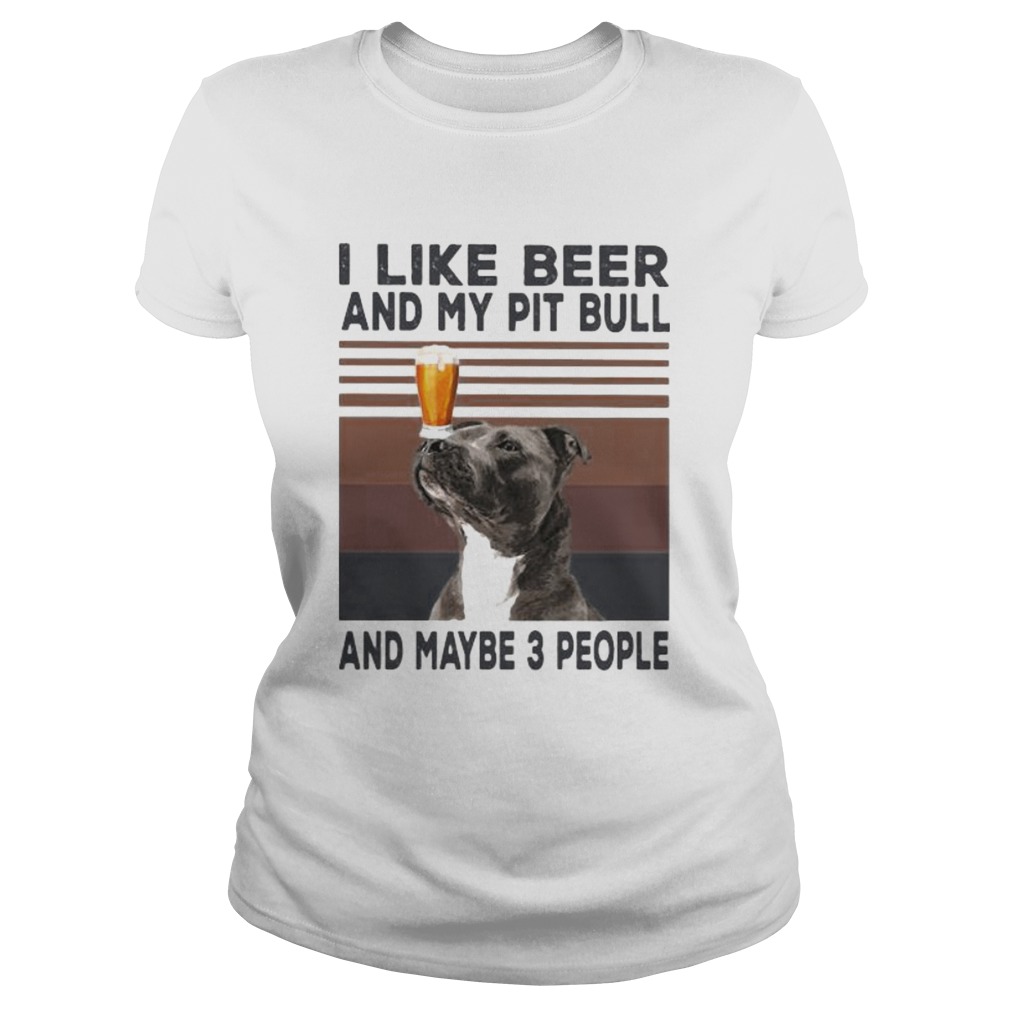 I like beer and my pit bull and maybe 3 people vintage retro line Classic Ladies