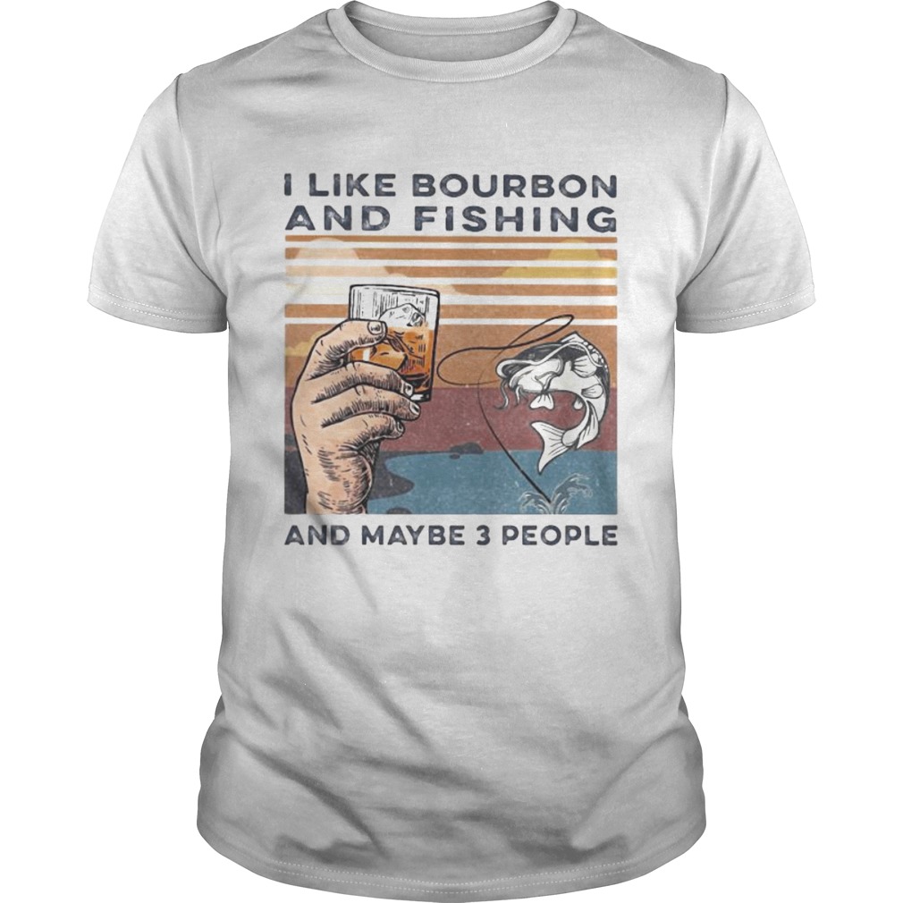 I like bourbon and fishing and maybe 3 people vintage retro s Tank topI like bourbon and fishing an